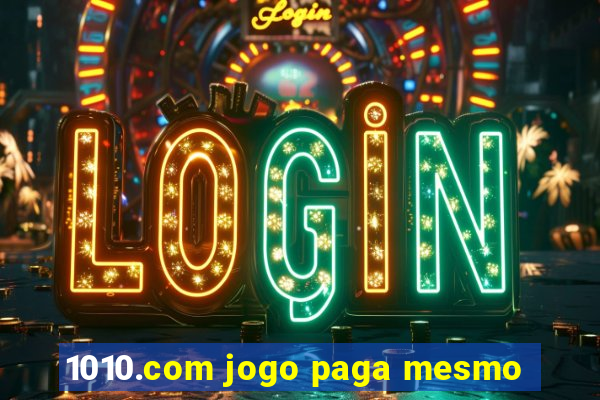 1010.com jogo paga mesmo