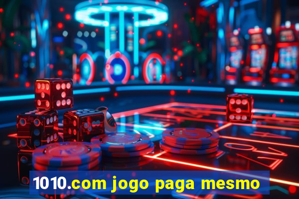 1010.com jogo paga mesmo