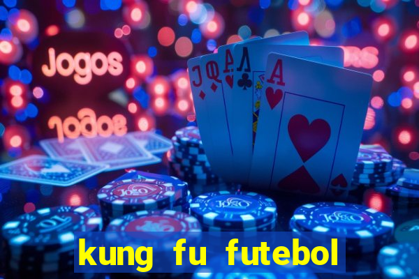 kung fu futebol clube dublado download utorrent