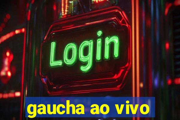 gaucha ao vivo