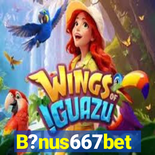 B?nus667bet