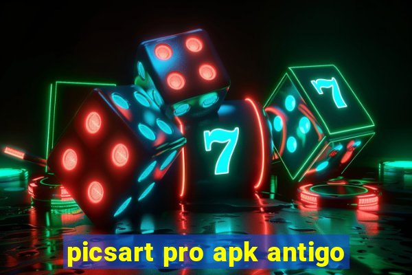 picsart pro apk antigo