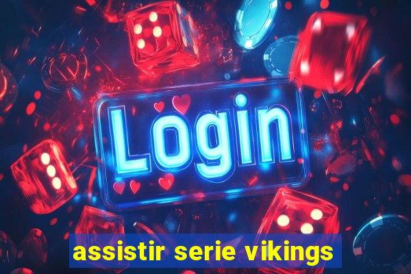 assistir serie vikings