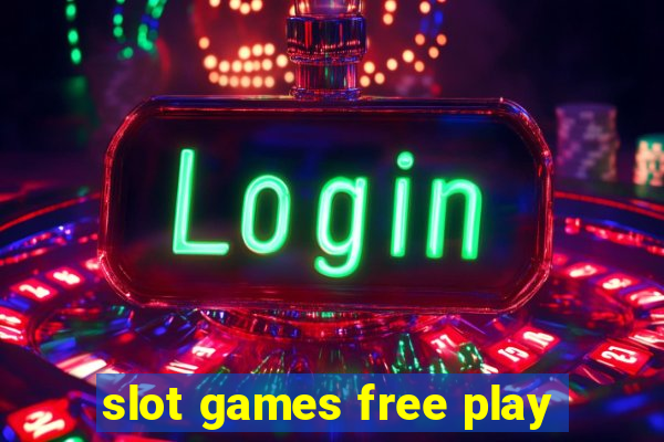 slot games free play