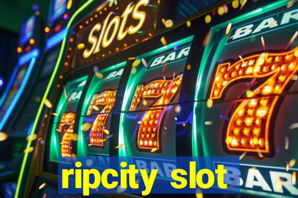 ripcity slot