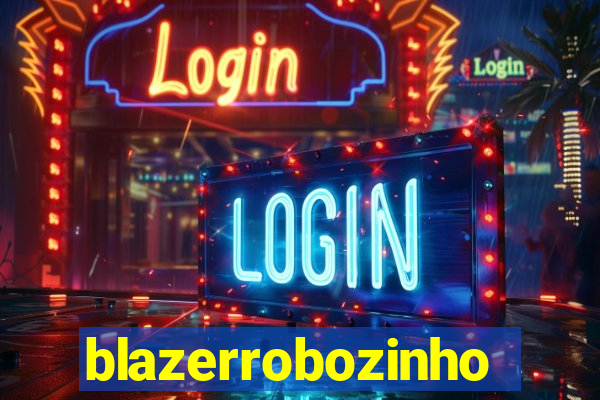 blazerrobozinho