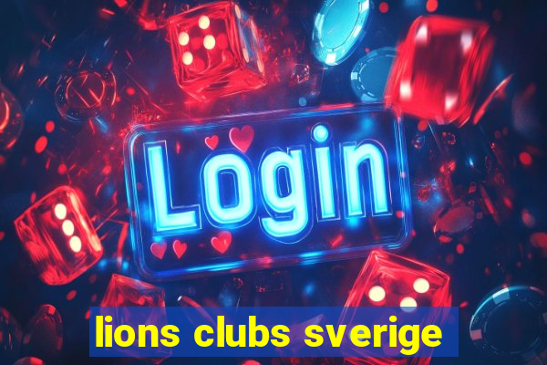 lions clubs sverige