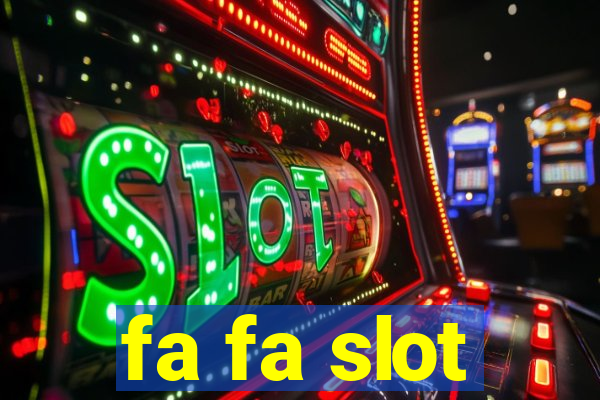 fa fa slot