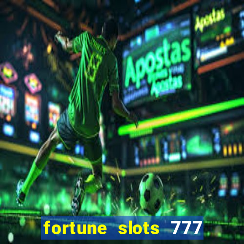 fortune slots 777 paga mesmo