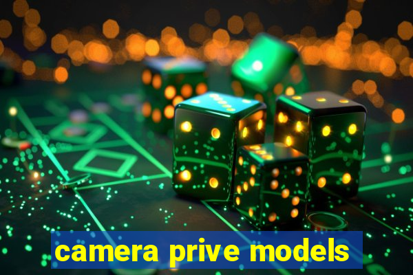 camera prive models