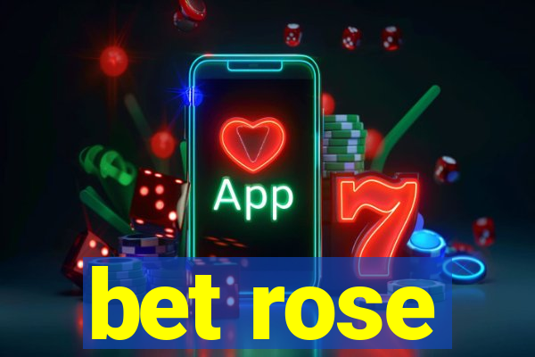 bet rose