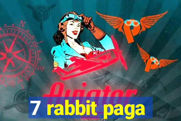 7 rabbit paga