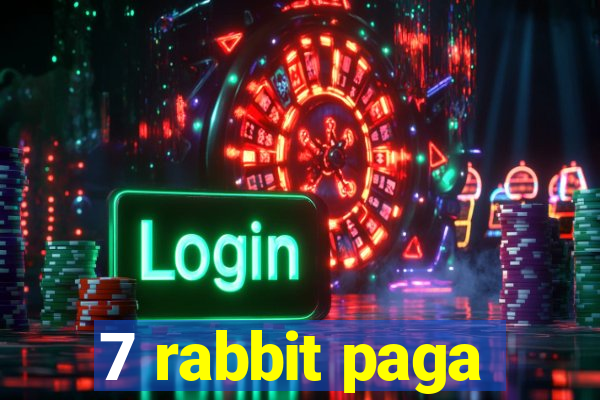 7 rabbit paga