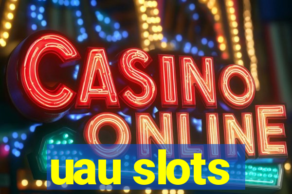 uau slots