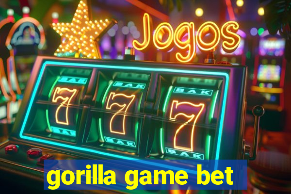 gorilla game bet