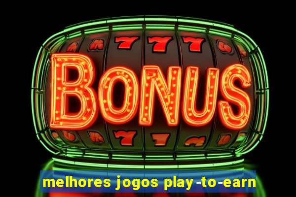 melhores jogos play-to-earn