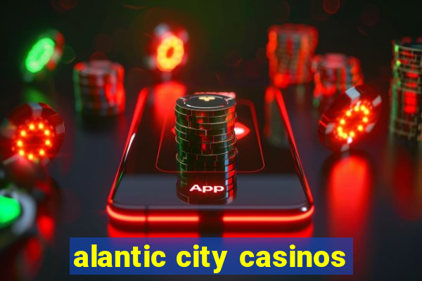 alantic city casinos