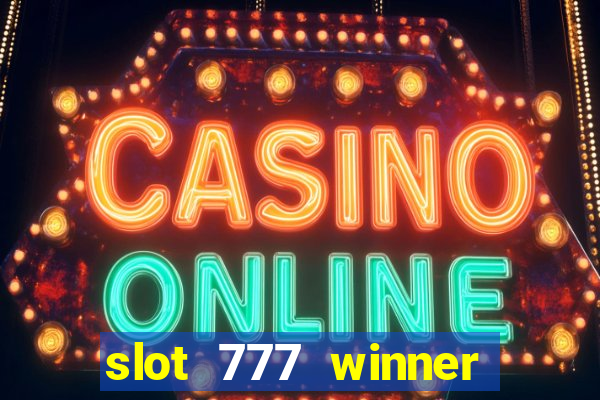 slot 777 winner como sacar