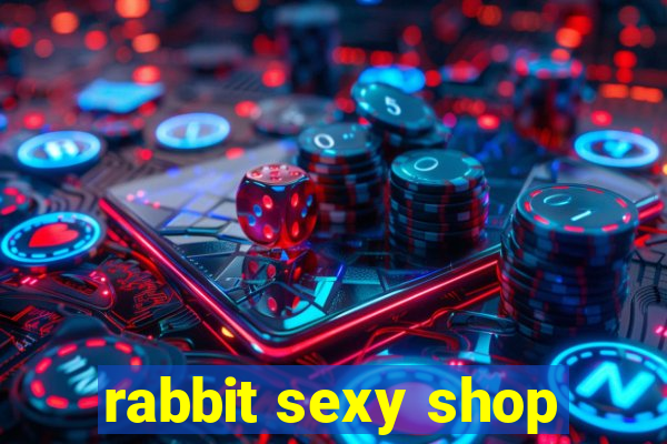 rabbit sexy shop