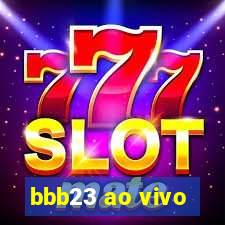 bbb23 ao vivo