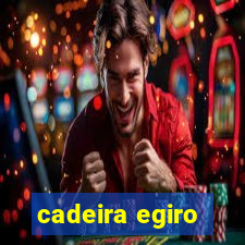 cadeira egiro