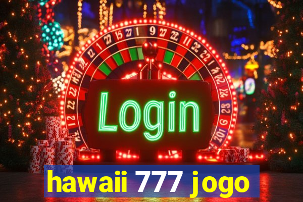 hawaii 777 jogo