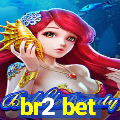 br2 bet