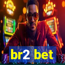 br2 bet