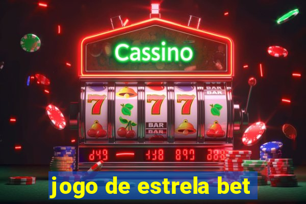 jogo de estrela bet