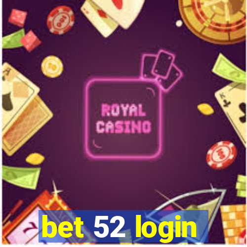 bet 52 login