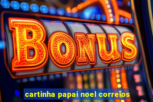 cartinha papai noel correios