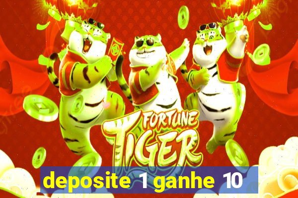 deposite 1 ganhe 10