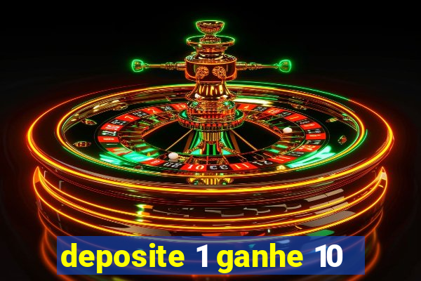 deposite 1 ganhe 10