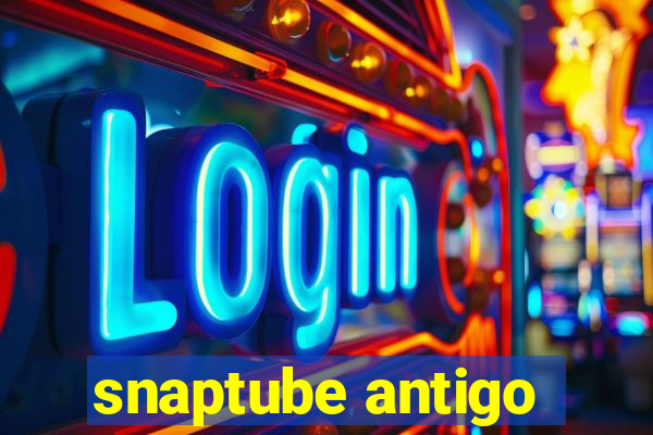 snaptube antigo