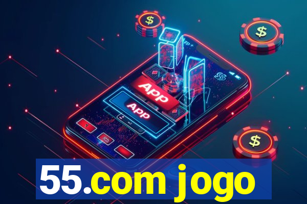 55.com jogo