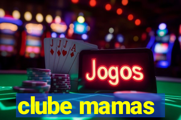 clube mamas