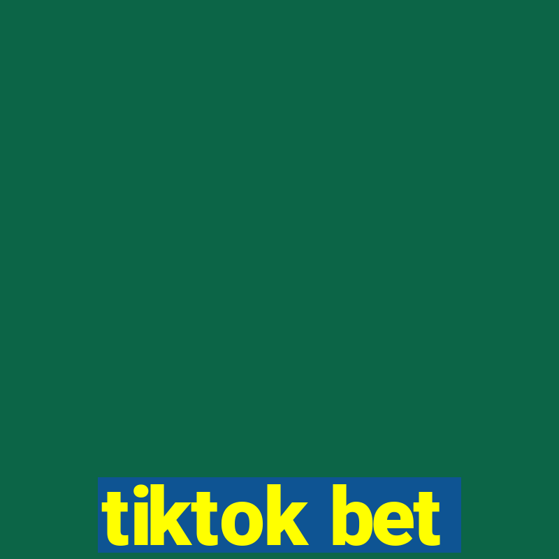 tiktok bet