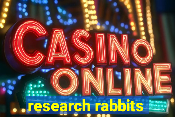 research rabbits