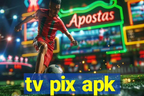 tv pix apk