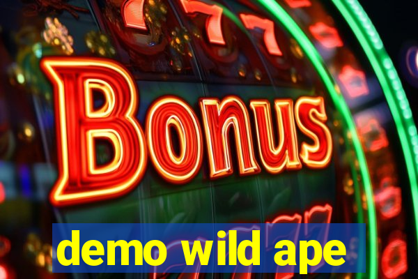 demo wild ape