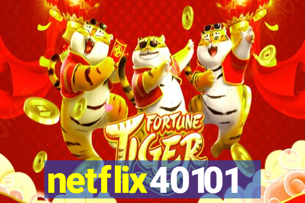 netflix40101