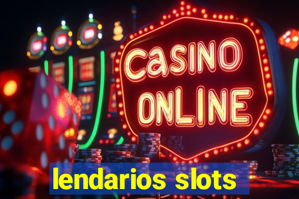 lendarios slots