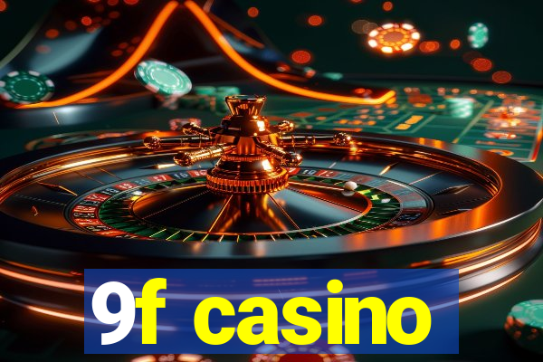 9f casino