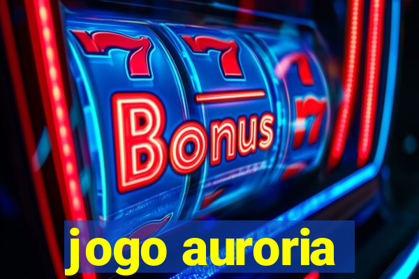 jogo auroria