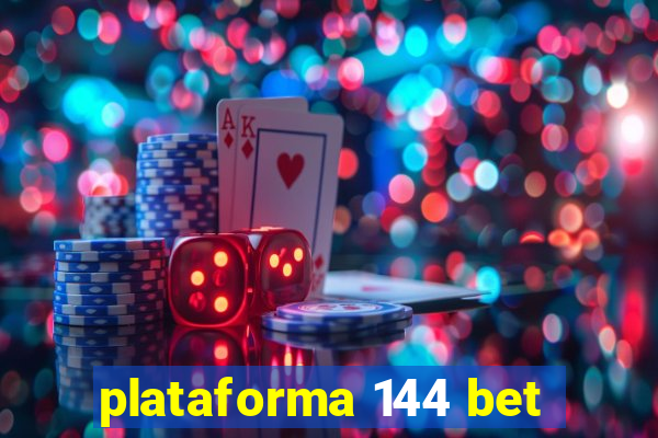 plataforma 144 bet