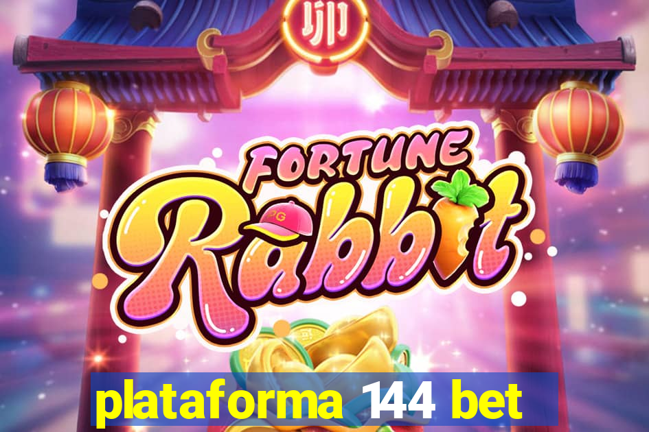 plataforma 144 bet