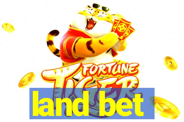 land bet