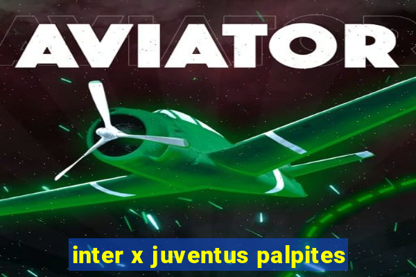 inter x juventus palpites