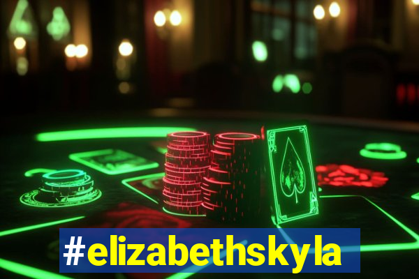 #elizabethskylar