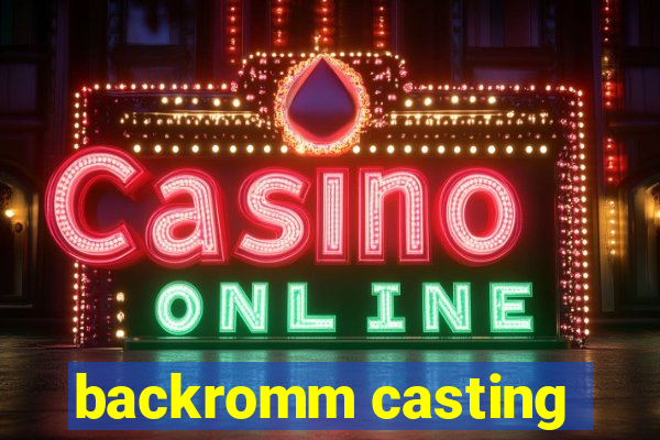 backromm casting